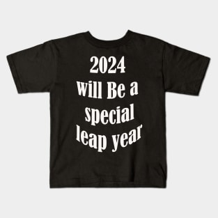 2024 will be a special year Kids T-Shirt